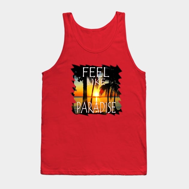 Feel Like Paradise Tank Top by BluedarkArt